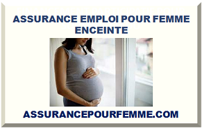 ASSURANCE EMPLOI POUR FEMME ENCEINTE